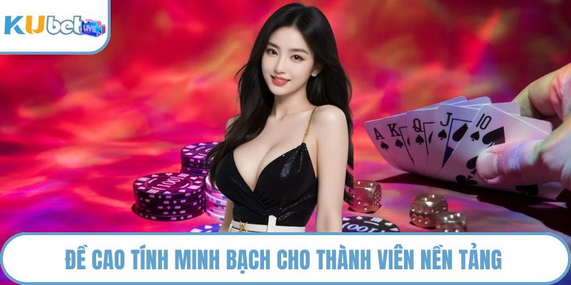 Đề cao tính minh bạch cho thành viên nền tảng 