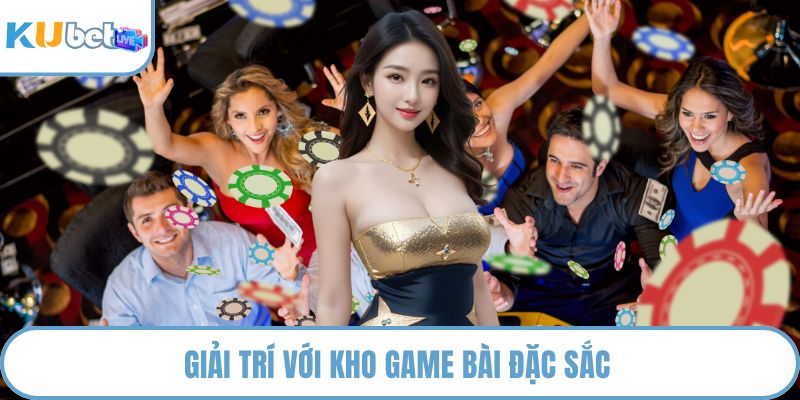 Giải trí với kho game bài đặc sắc 
