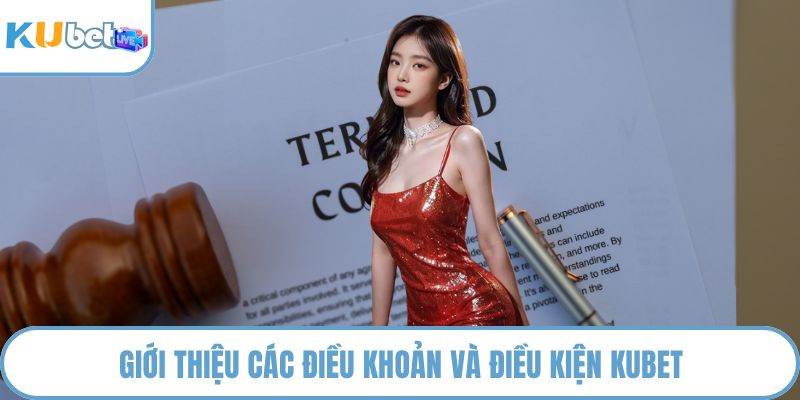 Giới thiệu các điều khoản và điều kiện KUBET