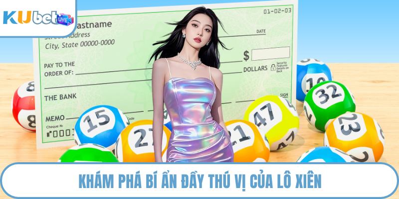 Khám phá bí ẩn đầy thú vị của lô xiên