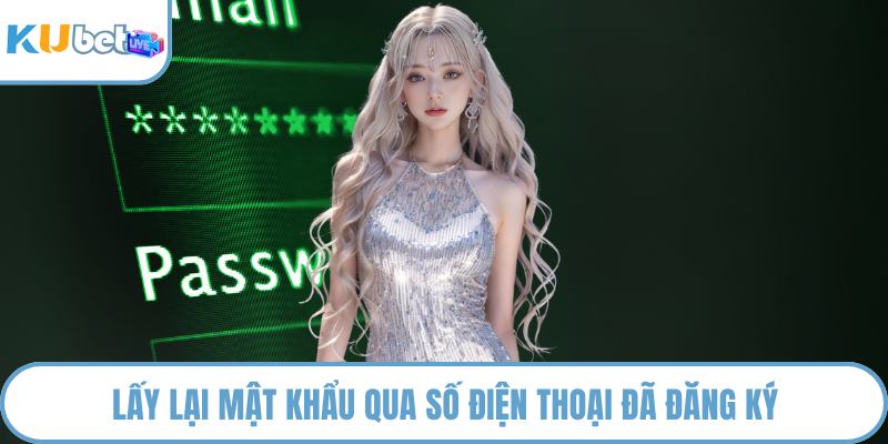 Lấy lại mật khẩu qua số điện thoại đã đăng ký
