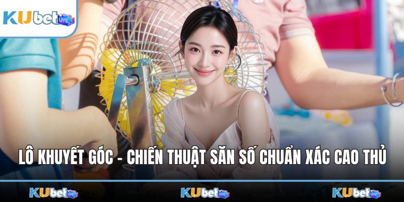 Lô Khuyết Góc