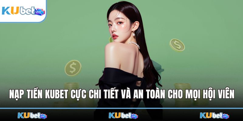 Nạp Tiền KUBET