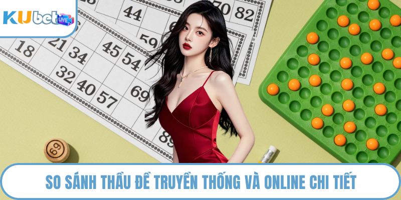 So sánh thầu đề truyền thống và online chi tiết