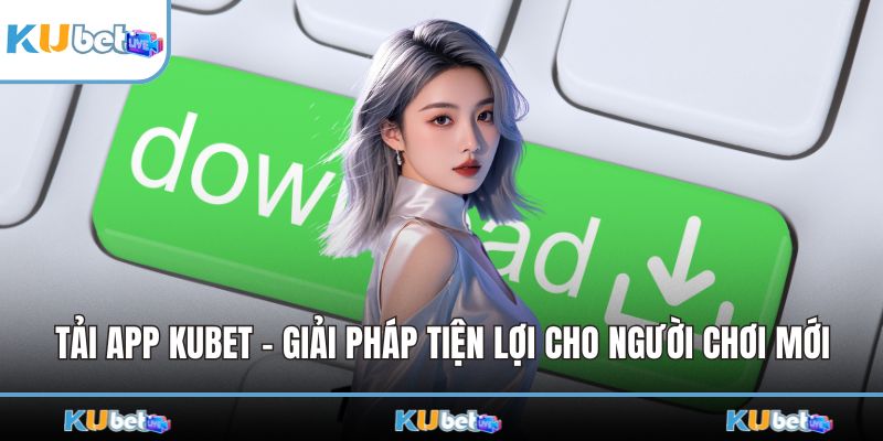 Tải App KUBET