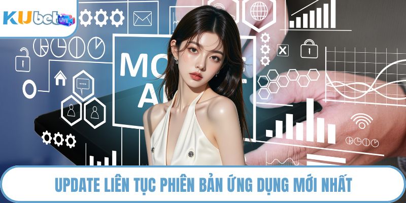 Update liên tục phiên bản ứng dụng mới nhất