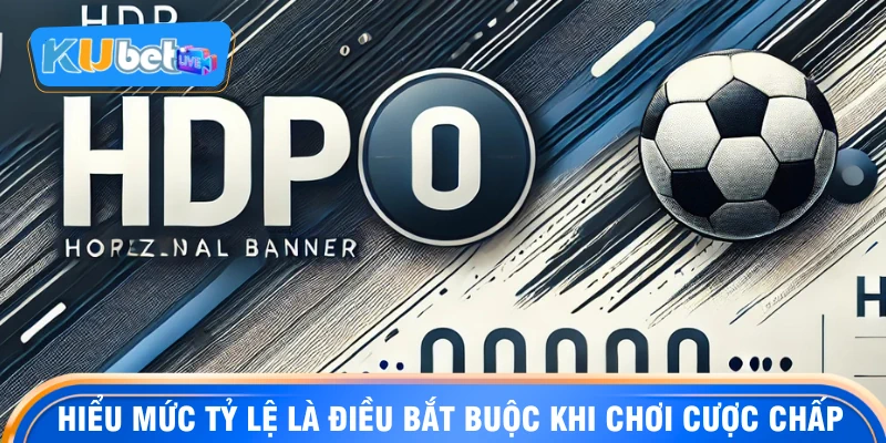 Hiểu mức tỷ lệ là điều bắt buộc khi chơi cược chấp