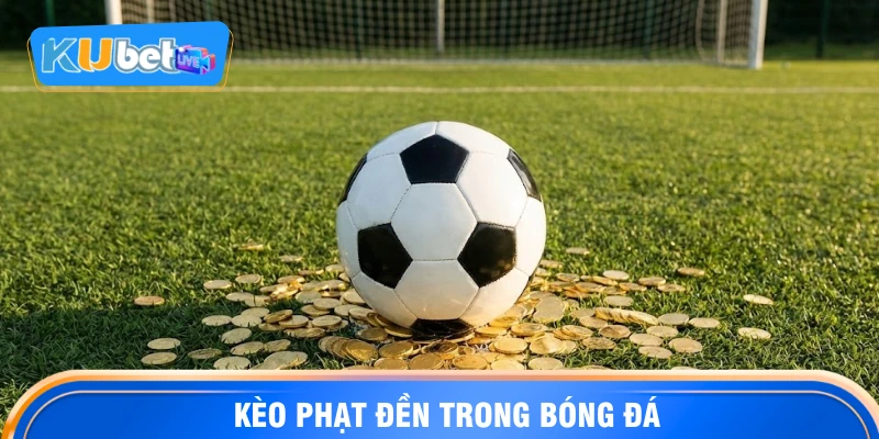 kèo phạt đền trong bóng đá